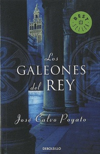 José Calvo Poyato - Los Galeones Del Rey.