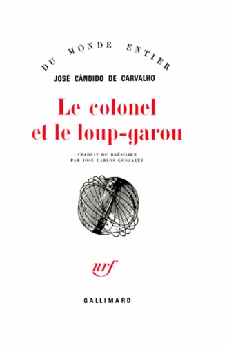 José-Candido de Carvalho - Le Colonel Et Le Loup Garou.