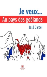 José Carcel - Je veux - Au pays des Goélands.