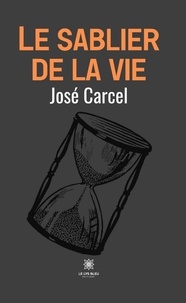 José Carcel - Le sablier de la vie.