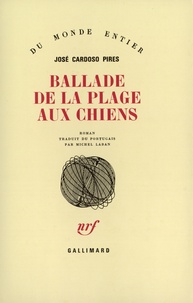 José Cardoso Pires - Ballade De La Plage Aux Chiens.