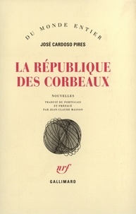José Cardoso Pires - La Republique Des Corbeaux.