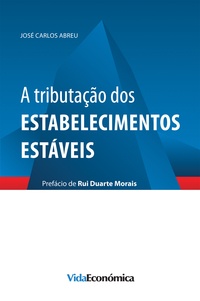 José Carlos Abreu - A tributação dos estabelecimentos estáveis.