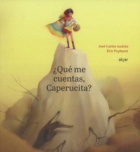 José Carlos Andrés et Eric Puybaret - ¿Qué me cuentas, Caperucita?.