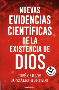 Nuevas evidencias cientificas de la existencia de Dios