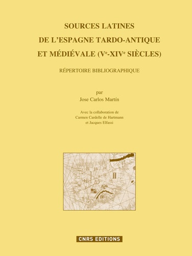 José Carlos Martin - Sources latines de l'Espagne tardo-antique et médiévale (Ve-XIVe siècles) - Répertoire bibliographique.