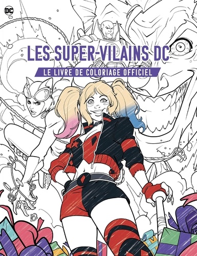 Les super-vilains DC. Le livre de coloriage officiel