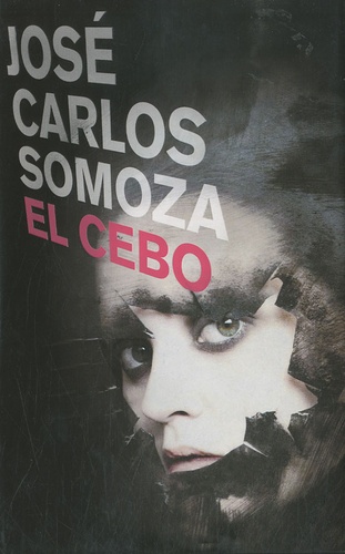 José-Carlos Somoza - El cebo.