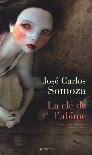 José-Carlos Somoza - La clé de l'abîme.