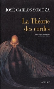 José-Carlos Somoza - La Théorie des cordes.