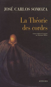 José-Carlos Somoza - La Théorie des cordes.