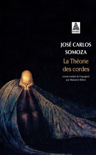 José-Carlos Somoza - La théorie des cordes.
