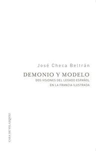 José Checa Beltran - Demonio y modelo - Dos visiones del legado espanol en la Francia ilustrada.