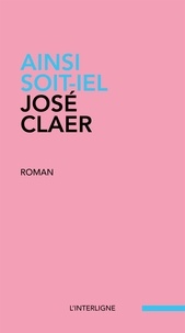 José Claer - Ainsi soit-iel.
