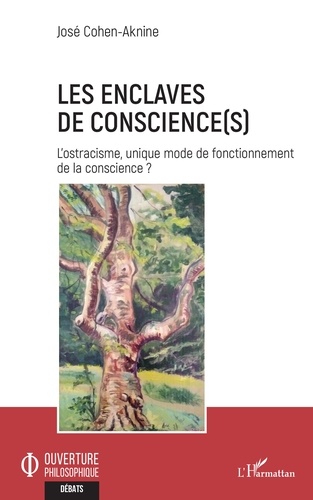 Les enclaves de conscience(s). L'ostracisme, unique mode de fonctionnement de la conscience ?