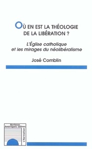 José Comblín - Où en est la théologie de la libération ? - L'Eglise catholique et les mirages du néolibéralisme.