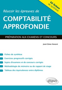 José-Côme Honoré - Réussir les épreuves de comptabilité approfondie - Préparation aux examens et aux concours.