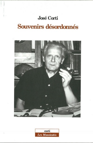José Corti - Souvenirs désordonnés.