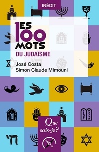 José Costa et Simon Claude Mimouni - Les 100 mots du judaïsme.