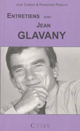 José Cubero - Entretiens avec Jean Glavany.