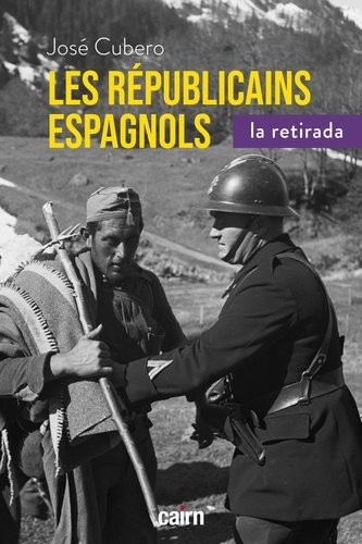 José Cubero - Les républicains espagnols - La retirada.