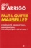 Faut-il quitter Marseille ?