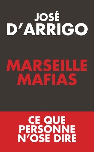 Marseille mafias. Ce que personne n'ose dire