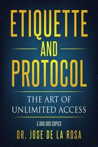 Etiquette and Protocol The Art of Unlimitted Access