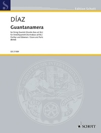 José Díaz - Edition Schott  : Guantanamera - string quartet (double bass ad libitum). Partition et parties..