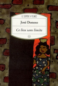 José Donoso - Ce lieu sans limites.
