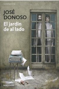 José Donoso - El jardin de al lado.