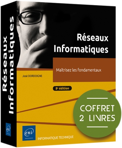 José Dordoigne - Réseaux informatiques - Maîtrisez les fondamentaux, 2 volumes.