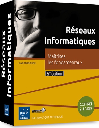 José Dordoigne - Réseaux informatiques - Maîtrisez les fondamentaux, 2 volumes.