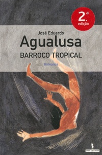 José Eduardo Agualusa - Barroco Tropical.