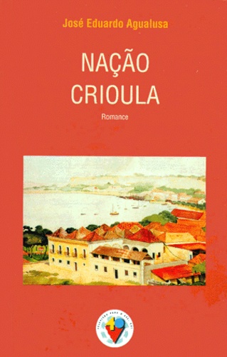 José Eduardo Agualusa - Nacao Crioula.