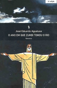 José Eduardo Agualusa - O ano em que Zumbi tomou o Rio.