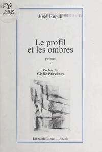 José Ensch et Gisèle Prassinos - Le profil et les ombres.