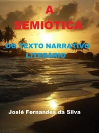  Jose Fernandes da Silva - A Semiótica do Texto Narrativo Literário.