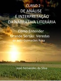  Jose Fernandes da Silva - Curso 2 de Análise e Interpretação da Narrativa Literária - Análise e Interpretação da Narrativa Literária.