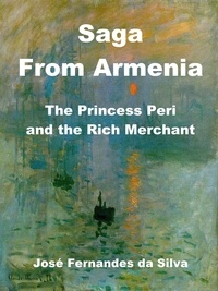  Jose Fernandes da Silva - Saga From Armenia - The Princess Peri and the Rich Merchant - Popular Sagas from Caucasus, #3.