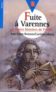 José Féron-Romano et Laetitia Lebacq - Fuite à Varennes - et autres histoires de France.