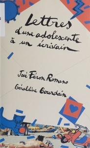 José Féron Romano et  Gourdain - Lettres D'Une Adolescente A Un Ecrivain.