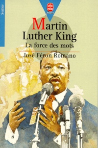 José Féron Romano - Martin Luther King. La Force Des Mots.