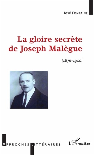 José Fontaine - La gloire secrète de Joseph Malègue (1876 - 1940).