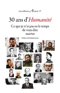 30 ans d'humanité, ce que je n'ai pas eu le temps de vous dire