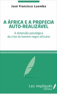 José Francisco Luemba - A africa e a profecia auto realizavel.