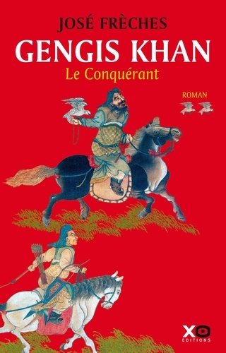 Gengis Khan - tome 2 Le conquérant