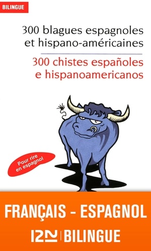 300 blagues espagnoles et hispano-américaines. Edition bilingue français-espagnol
