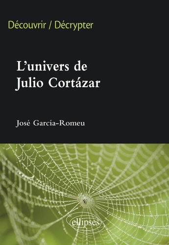 L'univers de Julio Cortàzar
