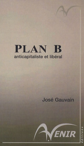 José Gauvain - Plan B - Anticapitaliste et libéral.
